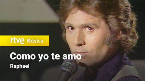 como yo te amo raphael|como yo te amo lyrics.